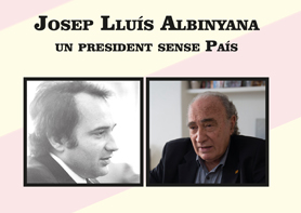 Carles Senso presenta este jueves su libro 'Josep Lluís Albinyana, un president sense país'