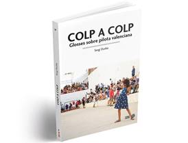 Sergi Durbà presenta este viernes su libro 'Colp a Colp. Glosses sobre pilota valenciana’