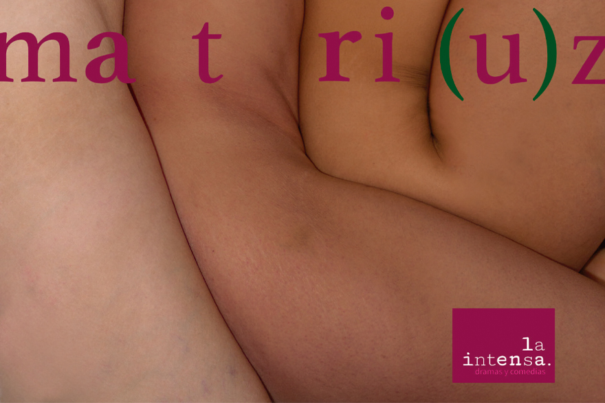 La compañía teatral La Intensa representa este viernes en la Casa Municipal de Cultura su nuevo trabajo: 'MATRI(U)Z'